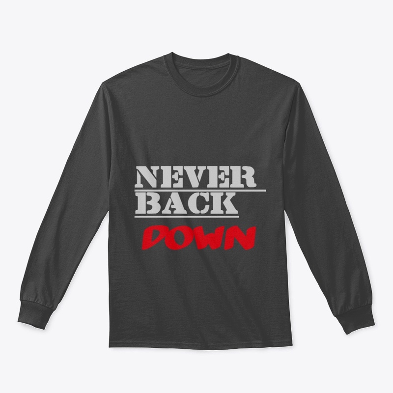 never back down