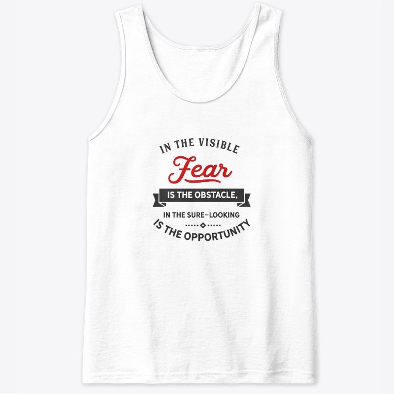 In the visible fear is the obstacle