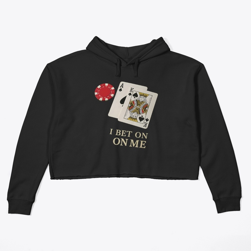 I Always Bet on Me - Women's Crop Hoodie