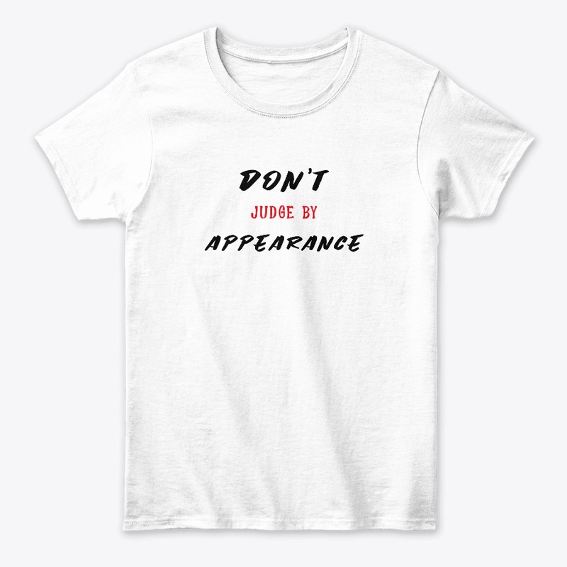 Don't judge by appearance.