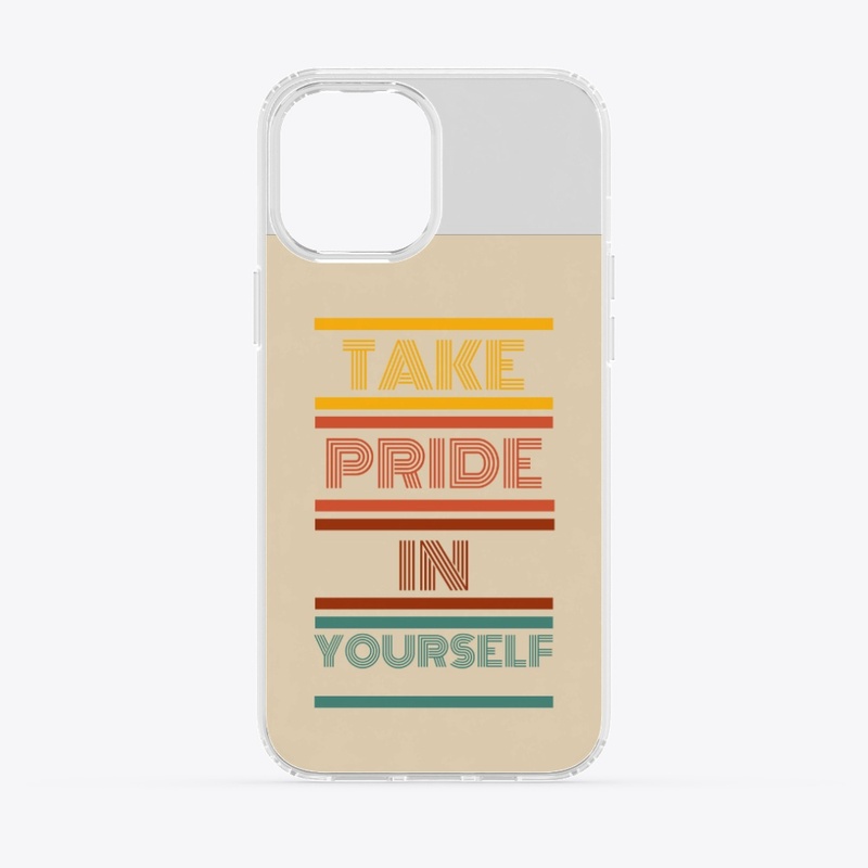 Take Pride In Yourself