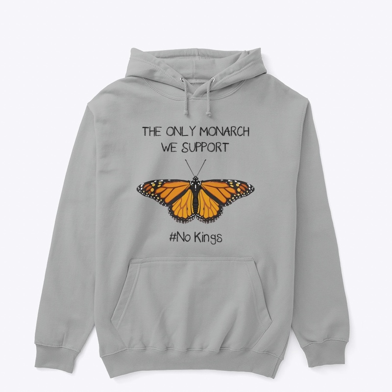 The Only Monarch We Support Apparel