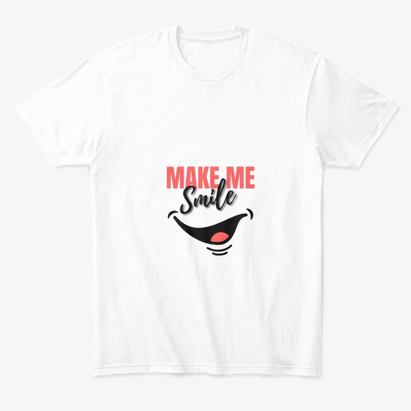 Make me smile t-shirt