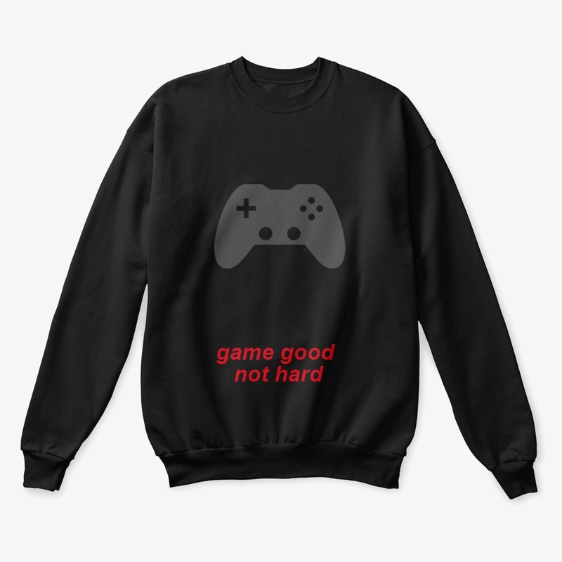 game good not hard 