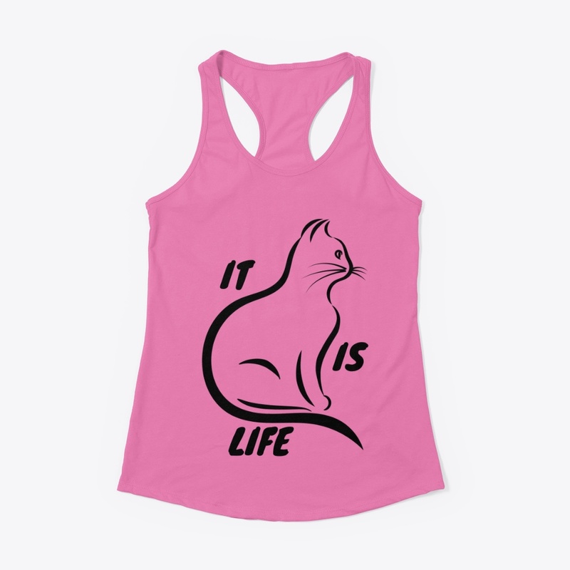 IT IS LIFE FUNNY CAT DESIGN