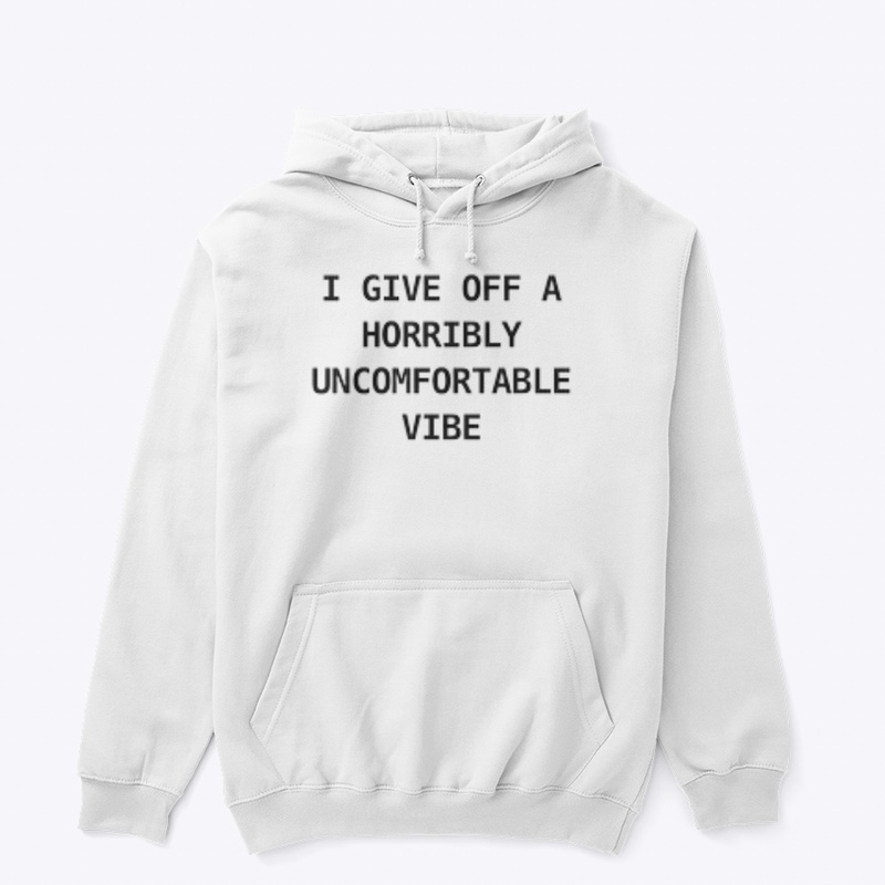 HORRIBLY UNCOMFORTABLE 🙂