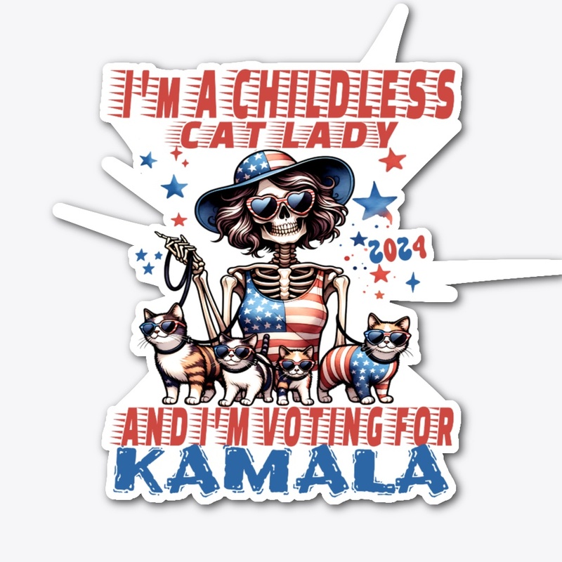 CHILDLESS CAT LADY I M VOTING FOR KAMALA