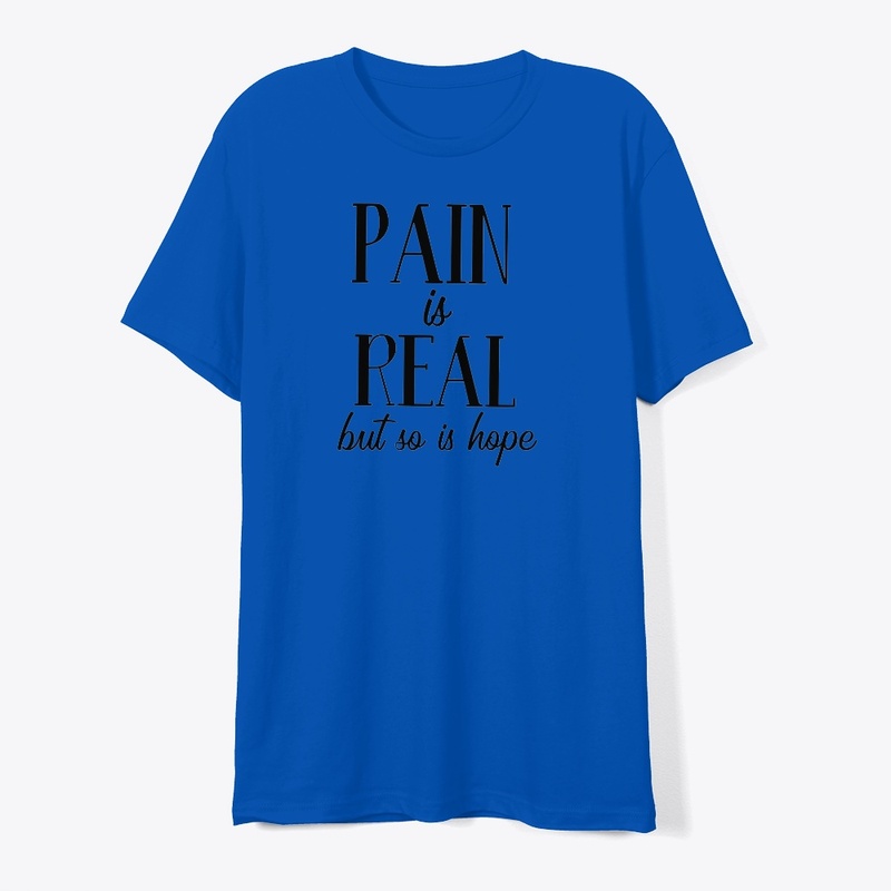 Pain Is Real But So Is Hope