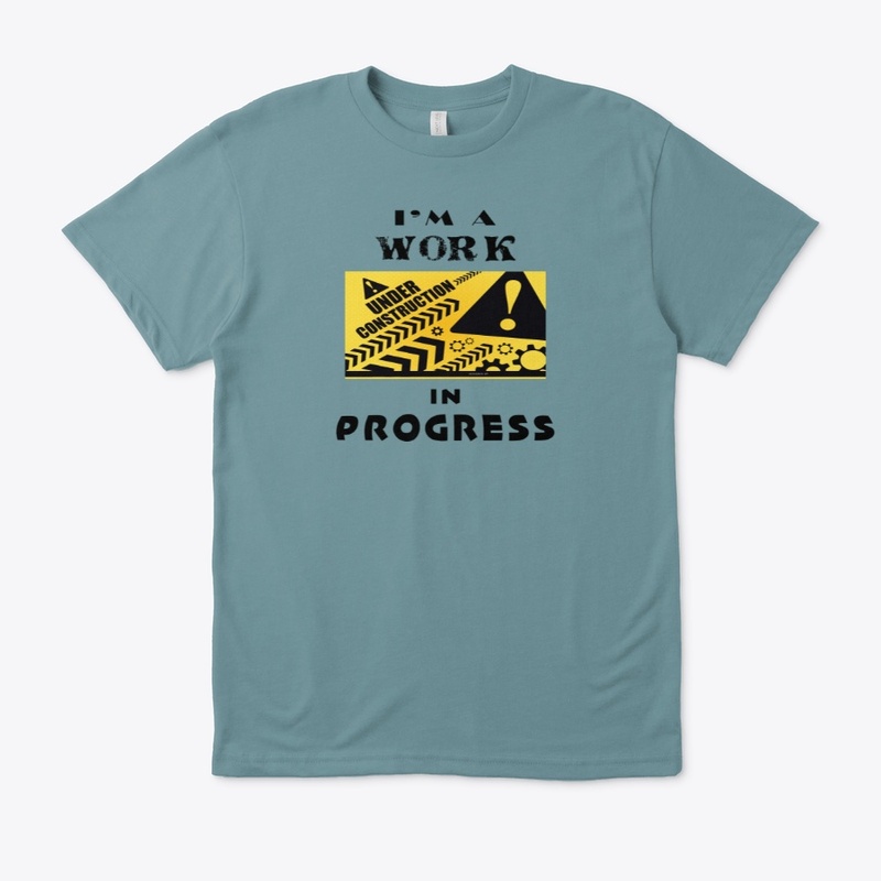 I'm a work in progress