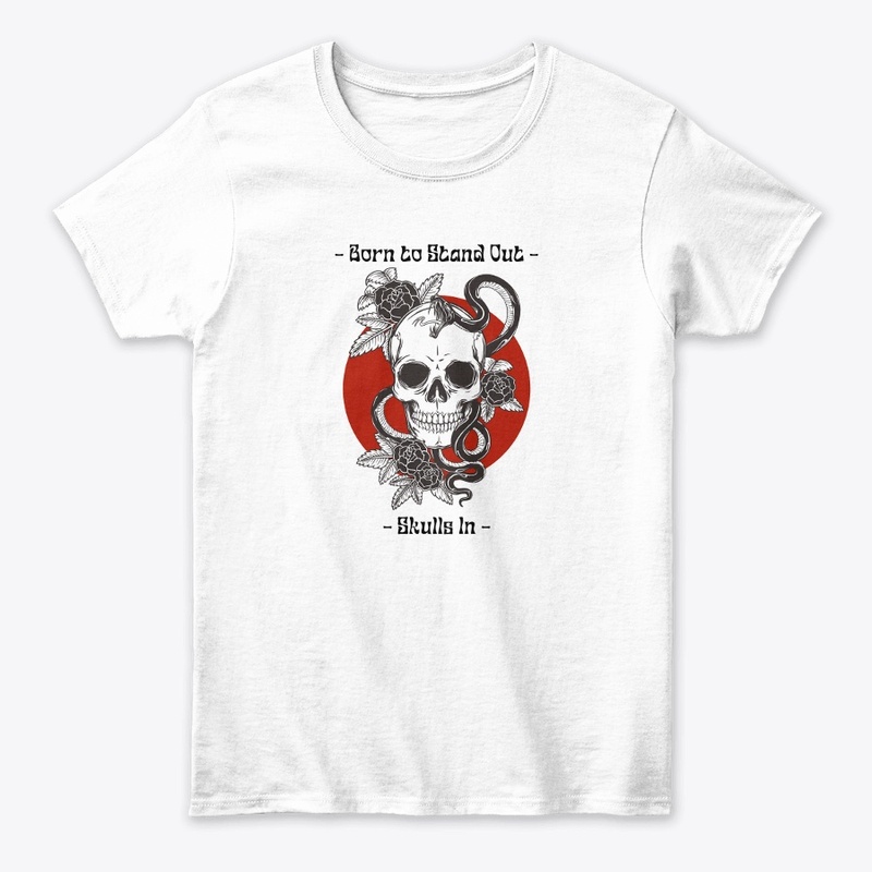 "Born to Stand Out - Skulls Edition"
