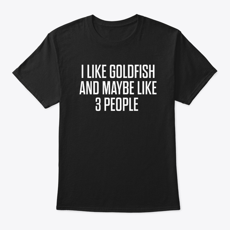 Funny Goldfish Owner T-Shirt
