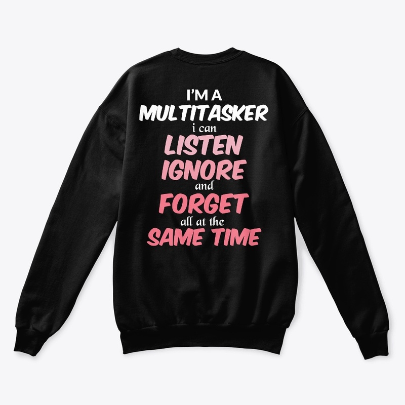 I'm A Multitasker" Sarcastic T-Shirt