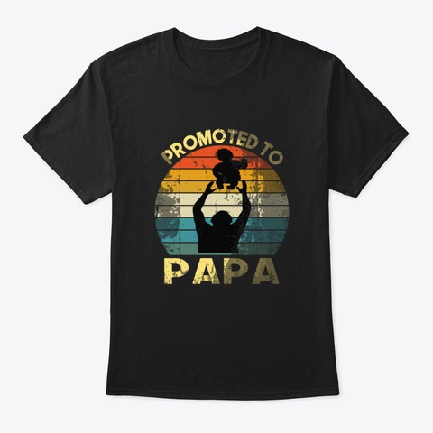 Promoted To Papa Black T-Shirt Front