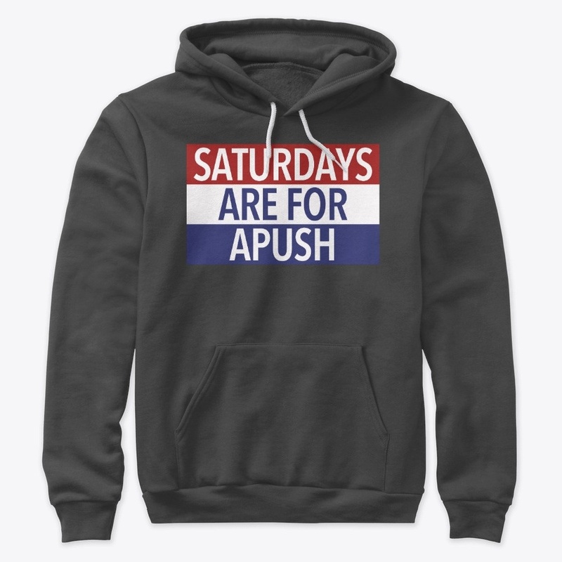 Saturdays Are For APUSH