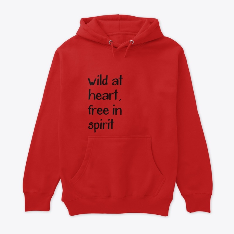 Wild at heart, free in Spirit
