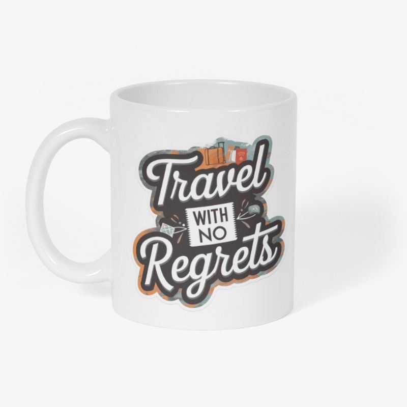 Travel With No Regrets