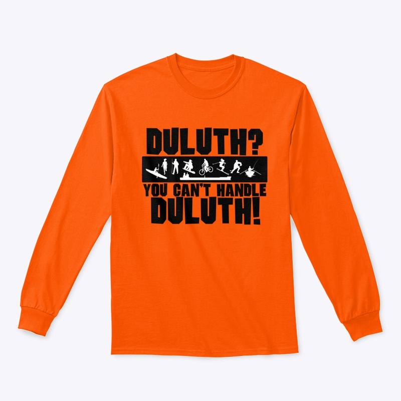 You can't handle Duluth