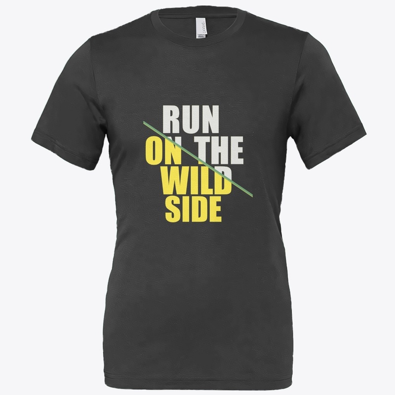 RUN ON THE WILD SIDE