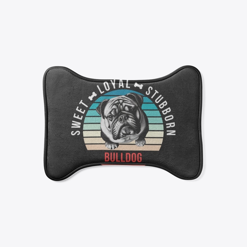 Bulldog - Sweet, Loyal, Stubborn