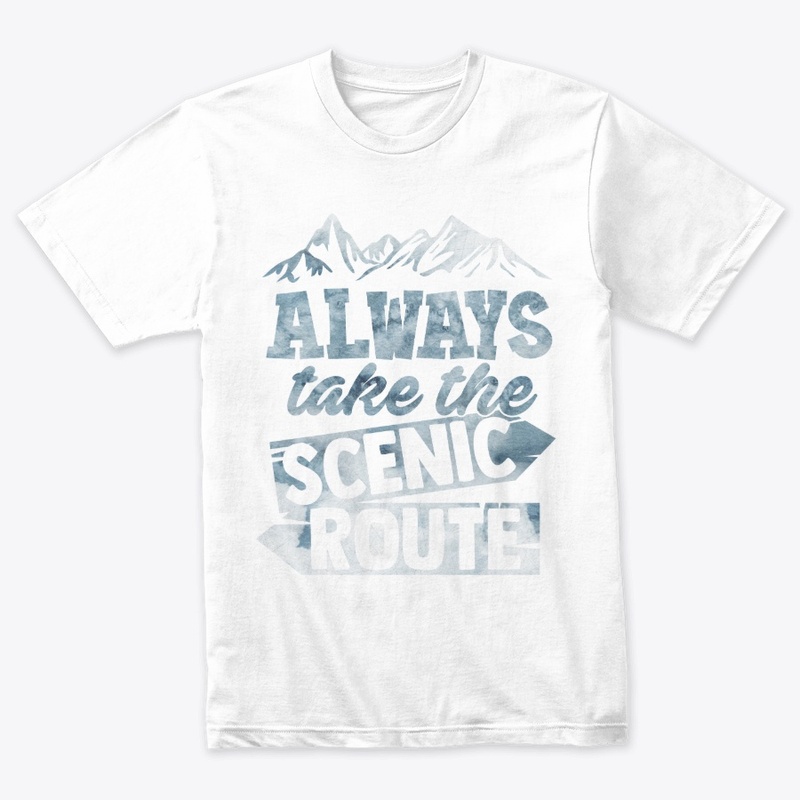 Always Take The Scenic Route Gift