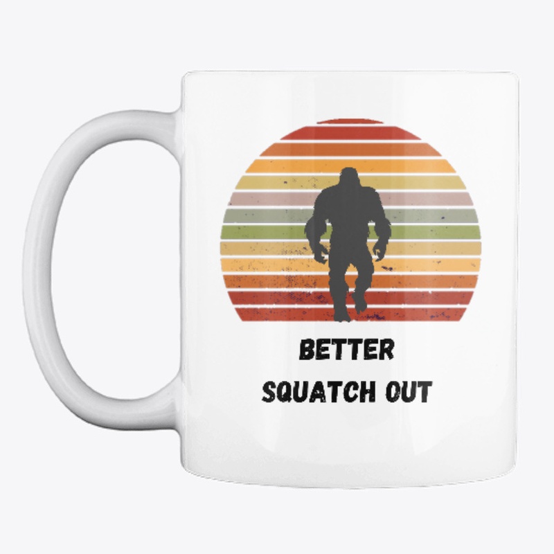 Better Squatch Out