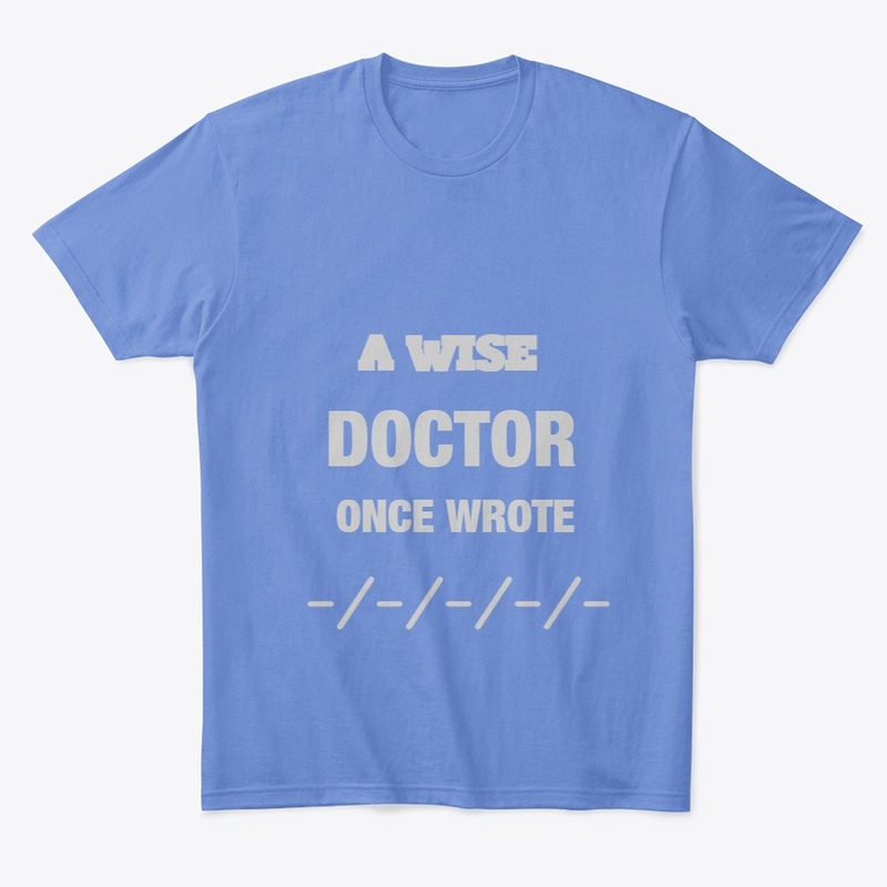 A WISE DOCTER ONCE WROTE