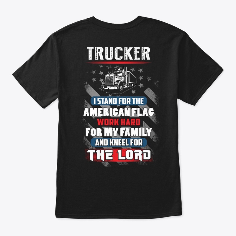 Trucker I Kneel For The Lord Shirt 