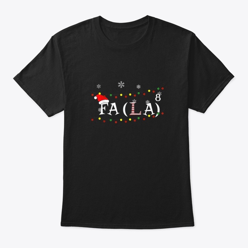 FA (LA)8 Funny Christmas Math Shirt