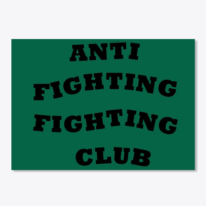 ANTI FIGHTING FIGHTHING CLUB