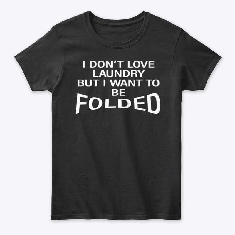 I Don't Love Laundry...