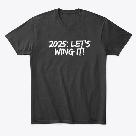 "Let's Wing It!" Blk Black Camiseta Front
