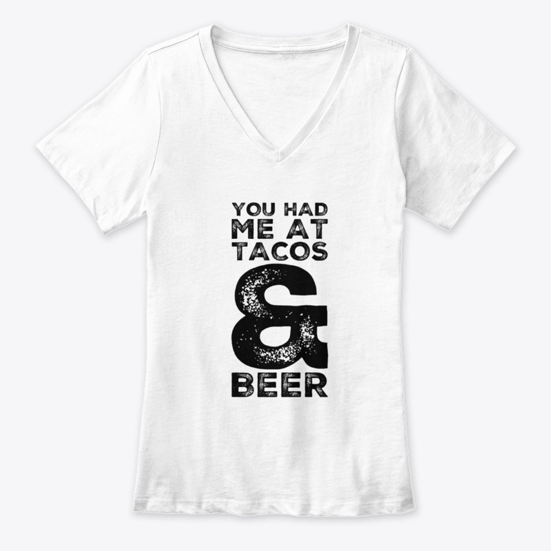 Had Me At Tacos and Beer