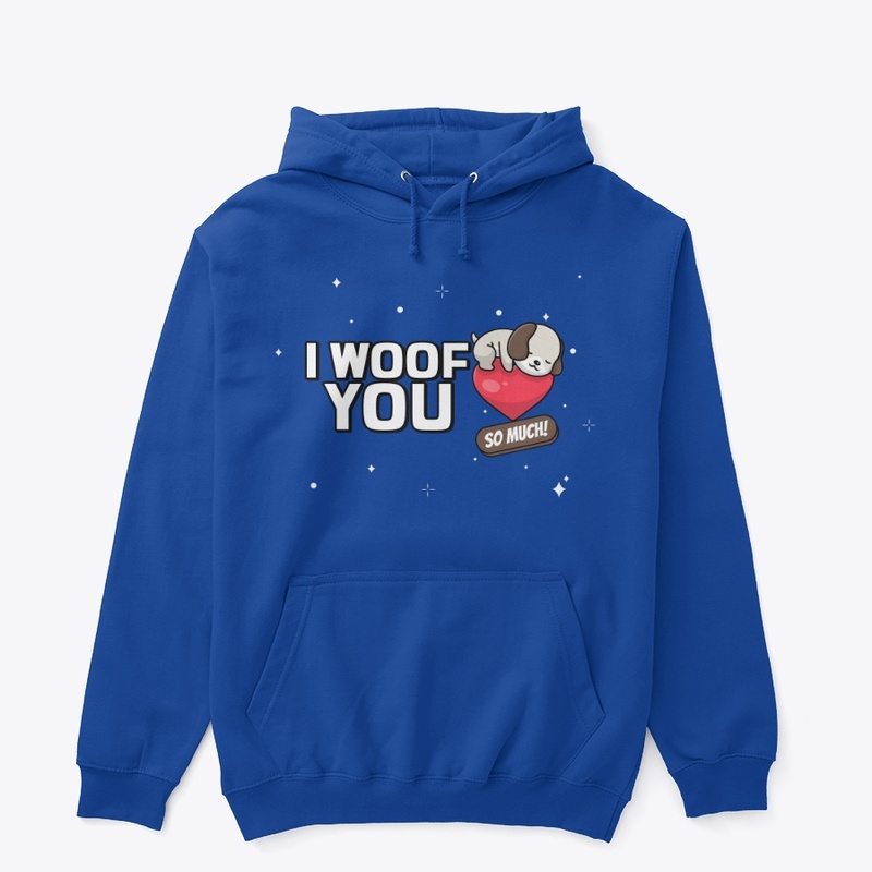 My Dog Loves Me, I Woof You