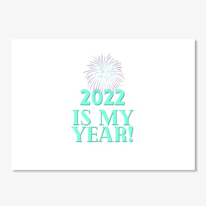 2022 Is My Year!