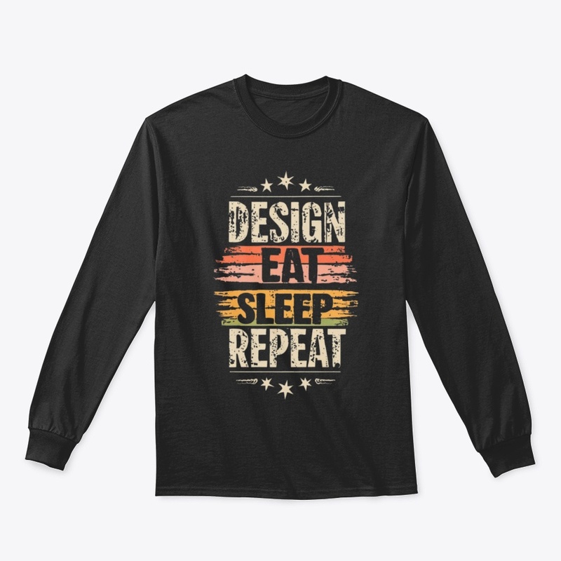 "Design. Eat. Sleep. Repeat."