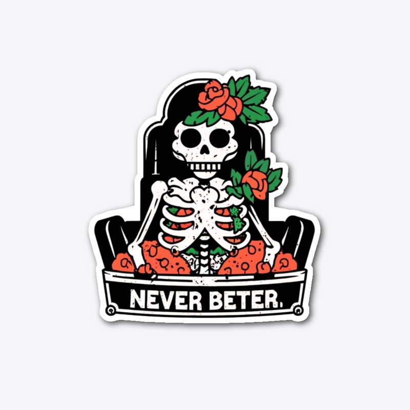 Never Better Skull