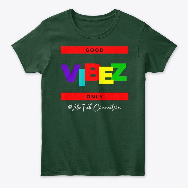 Good Vibes Only #VibeTribe Edition