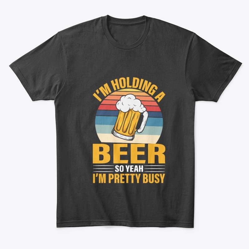 I'm holding a beer so I'm busy