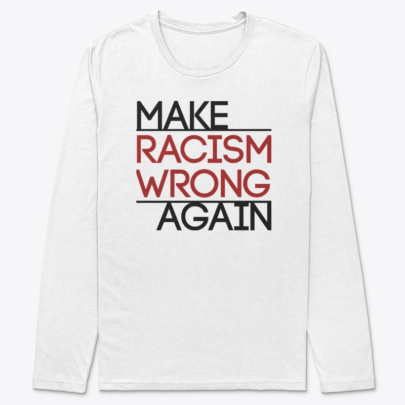 Make Racism Wrong Again!