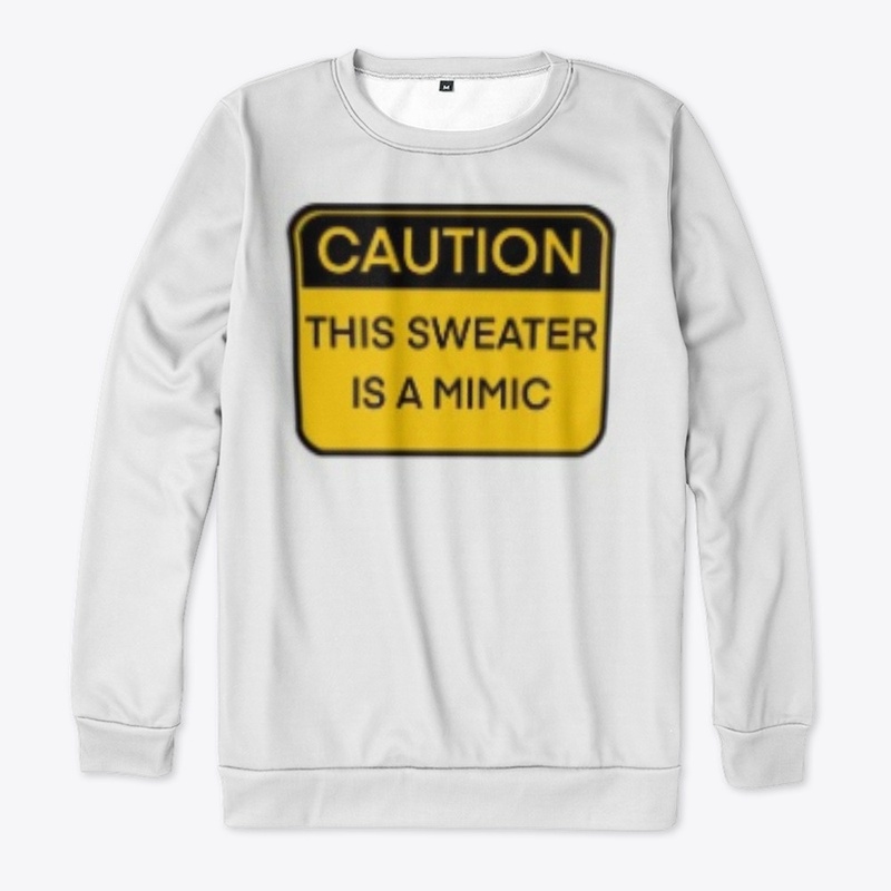 Caution, this sweater is a Mimic