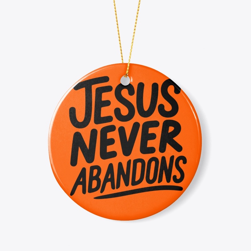 Jesus Never Abandons