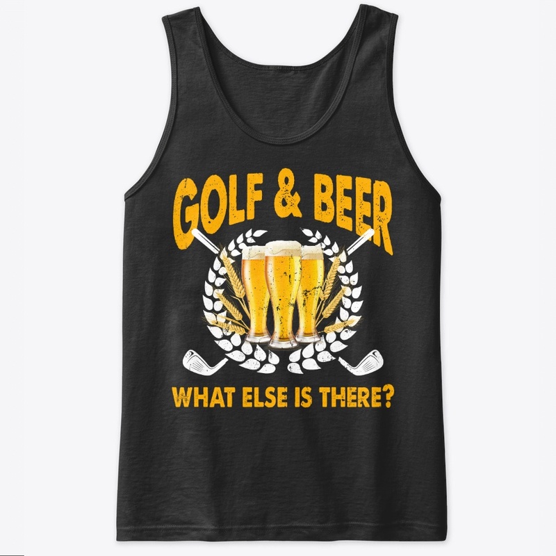 Funny Golf And Beer Lover Gift What Else