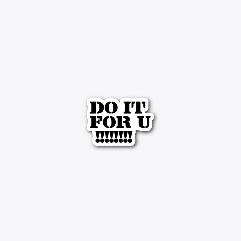 Do it for u 