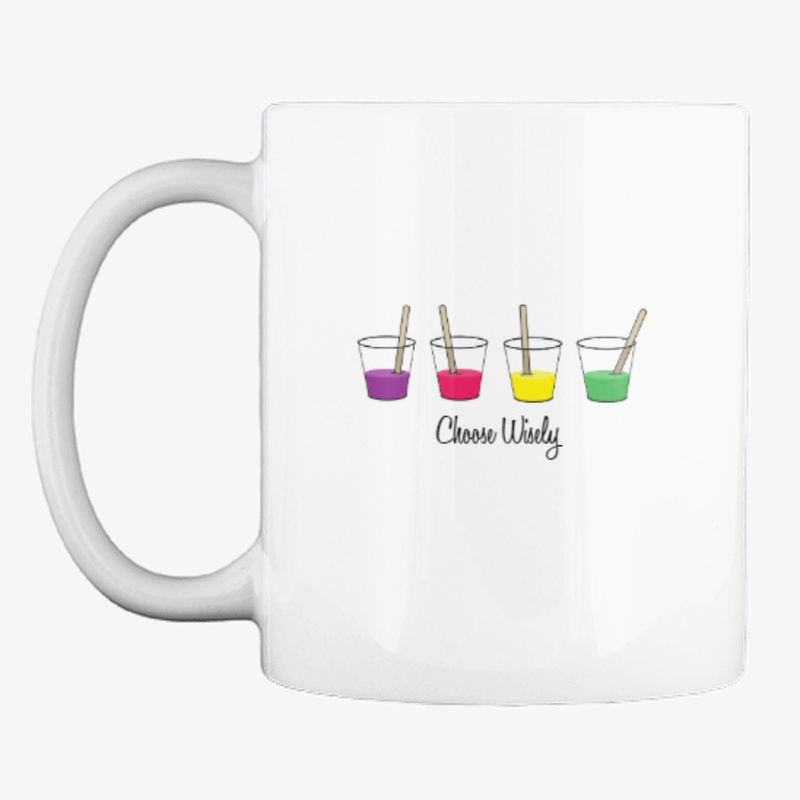 Choose Wisely Mug