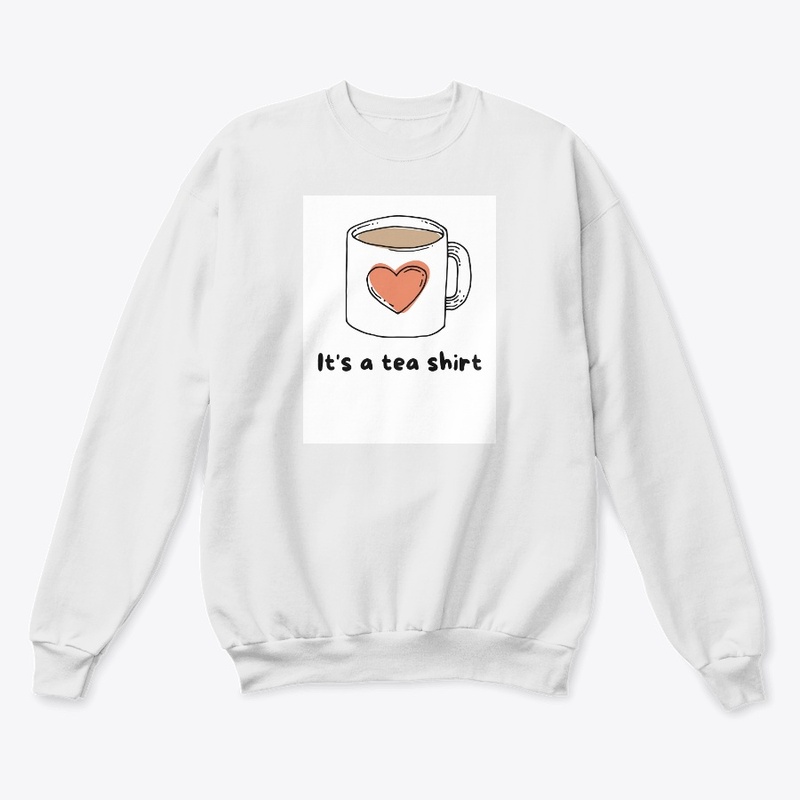 Its a Tea Shirt