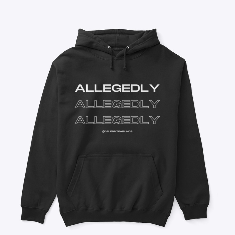 Allegedly, Allegedly, ALLEGEDLY