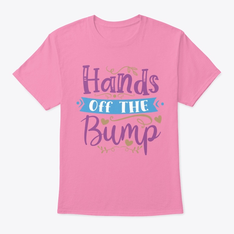 Hands Off The Bump Graphic Funny T-Shirt