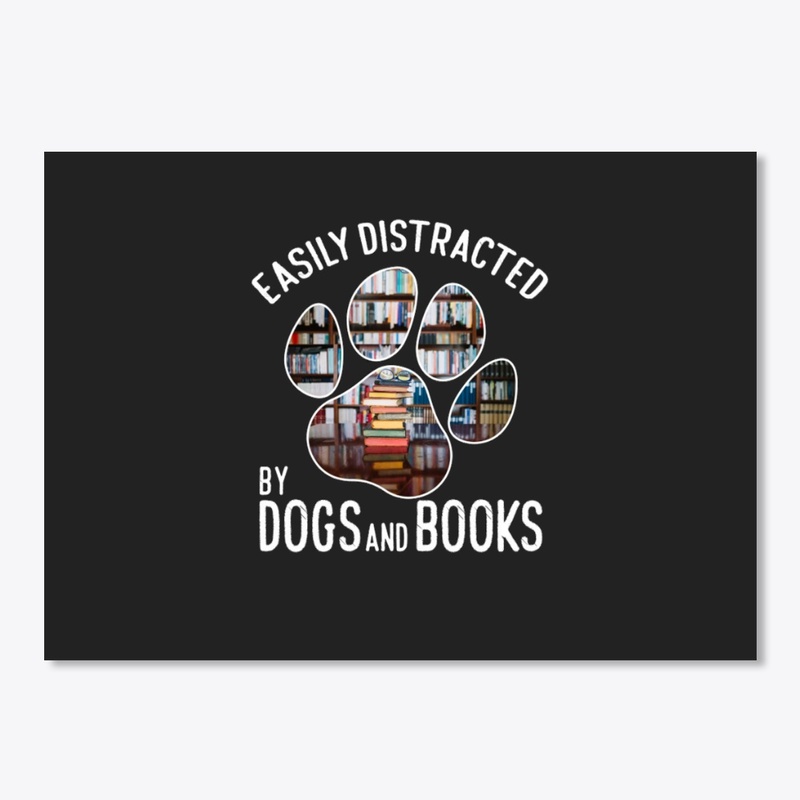 Easily Distracted by DOGS and BOOKS
