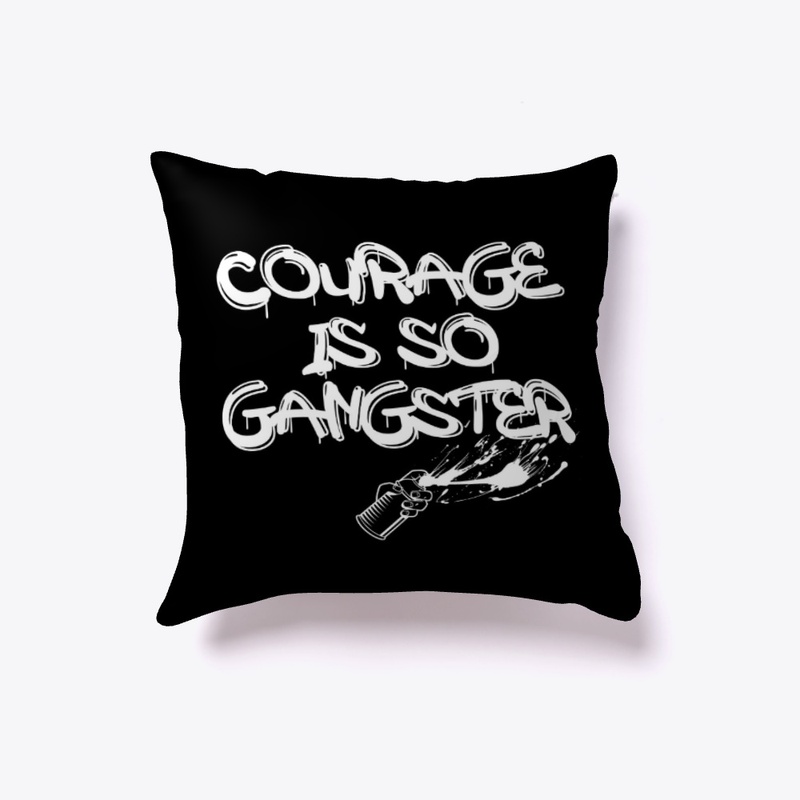 Courage Is So Gangster