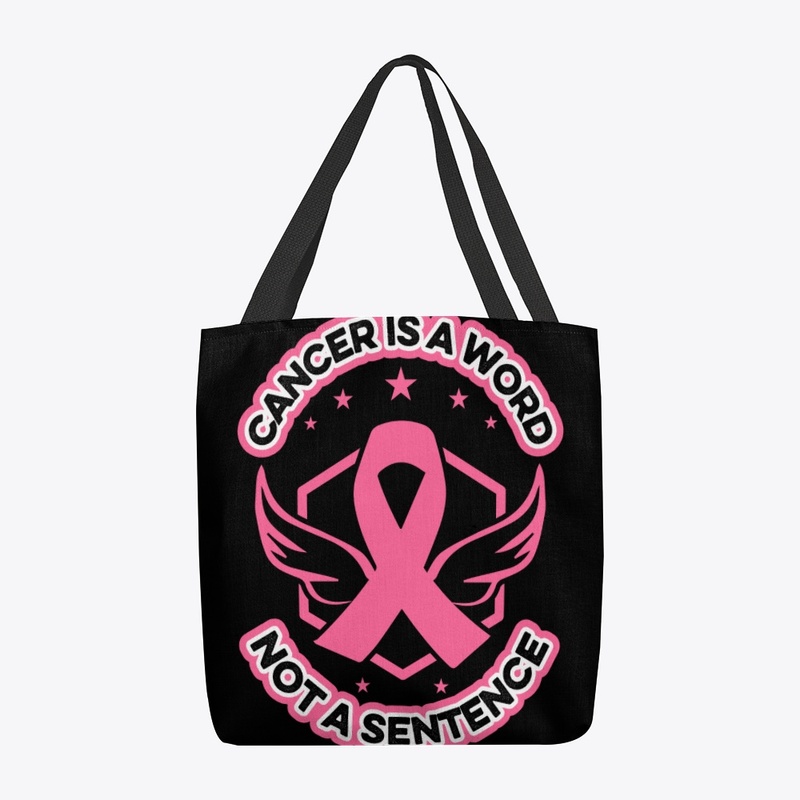 Cancer is a word not a sentence -T Shirt